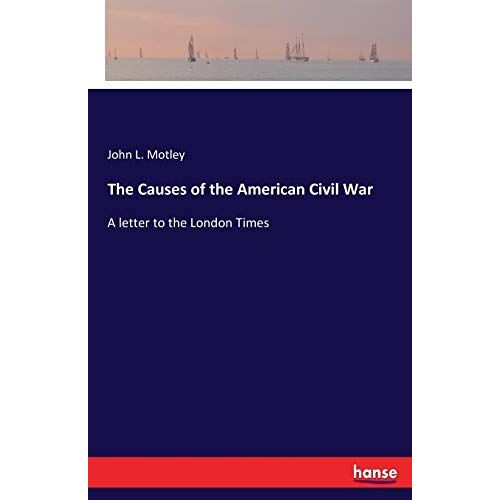 The Causes Of The American Civil War