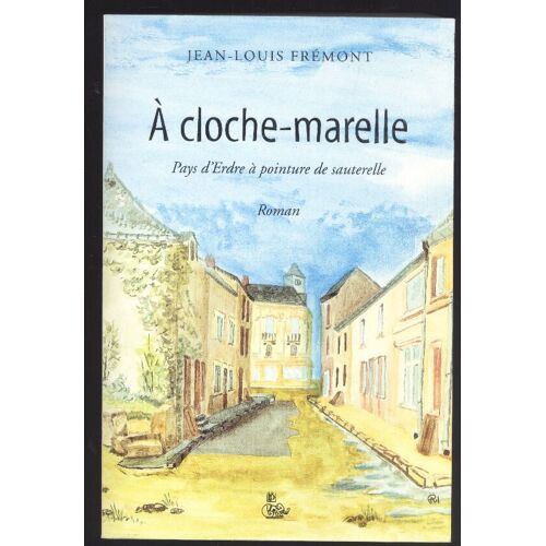 À Cloche-Marelle - Roman