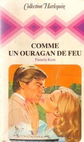 Comme Un Ouragan De Feu: Collection: Collection Harlequin N° 263