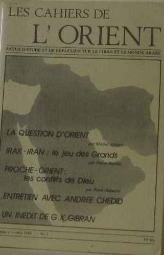 Les Cahiers De L'orient Revue D'étude Et De Réflexion Sur Le Liban Et Le Monde Arabe Premier Trimestre 1986 N°1