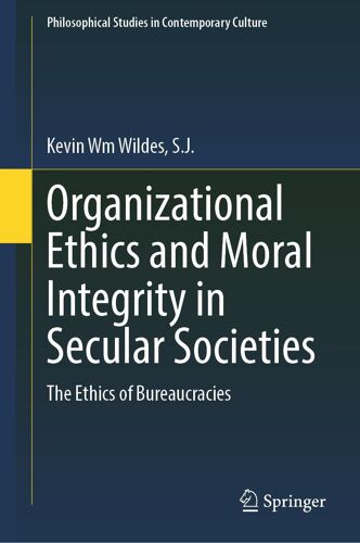 Organizational Ethics And Moral Integrity In Secular Societies