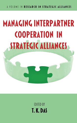 Managing Interpartner Cooperation In Strategic Alliances