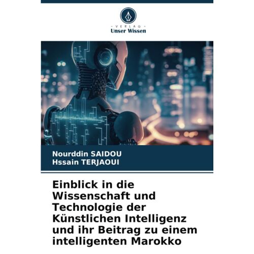 Einblick In Die Wissenschaft Und Technologie Der Künstlichen Intelligenz Und Ihr Beitrag Zu Einem Intelligenten Marokko