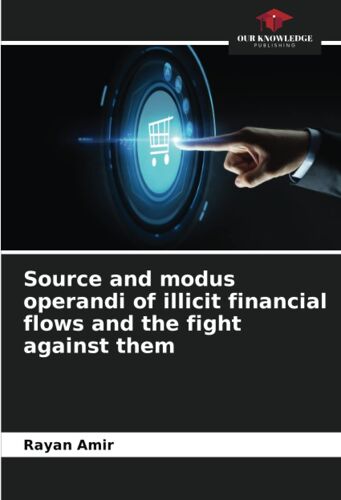 Source And Modus Operandi Of Illicit Financial Flows And The Fight Against Them