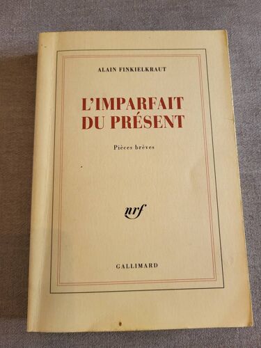 Alain Finkielkraut / L'imparfait Du Présent