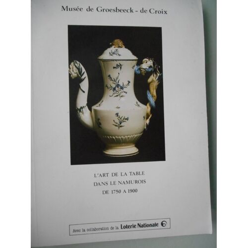 L'art De La Table Dans Le Namurois De 1750 À 1900