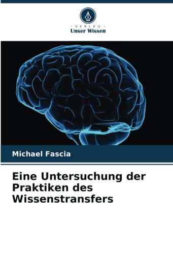 Eine Untersuchung Der Praktiken Des Wissenstransfers