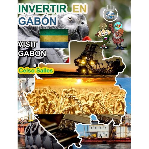 Invertir En Gabón - Visit  Gabon - Celso Salles