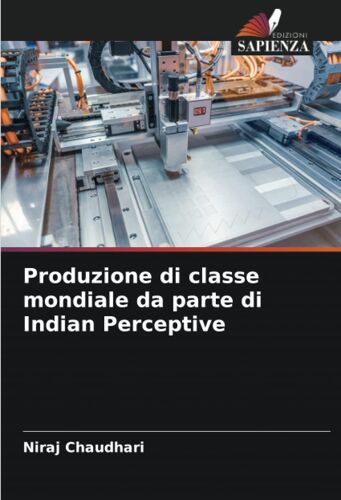 Produzione Di Classe Mondiale Da Parte Di Indian Perceptive