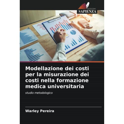 Modellazione Dei Costi Per La Misurazione Dei Costi Nella Formazione Medica Universitaria