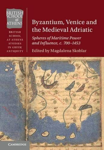 Byzantium, Venice And The Medieval Adriatic