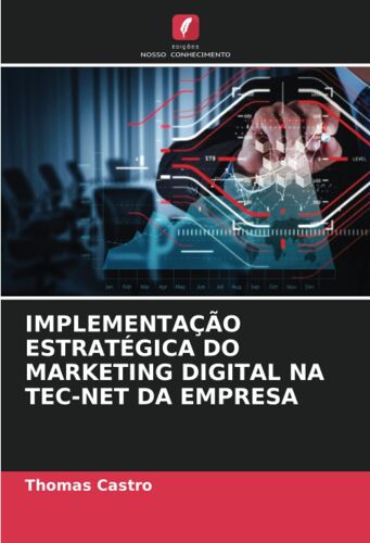 Implementação Estratégica Do Marketing Digital Na Tec-Net Da Empresa