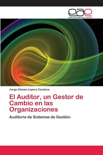 El Auditor, Un Gestor De Cambio En Las Organizaciones