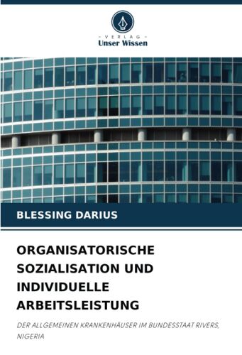 Organisatorische Sozialisation Und Individuelle Arbeitsleistung