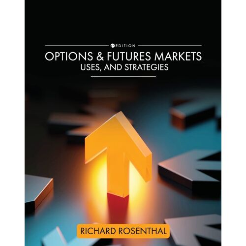 Options And Futures Markets, Uses, And Strategies