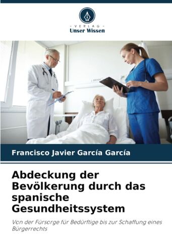 Abdeckung Der Bevölkerung Durch Das Spanische Gesundheitssystem