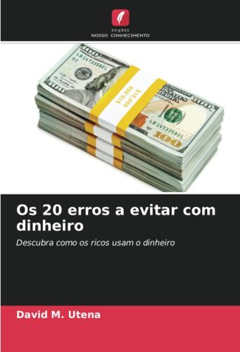 Os 20 Erros A Evitar Com Dinheiro