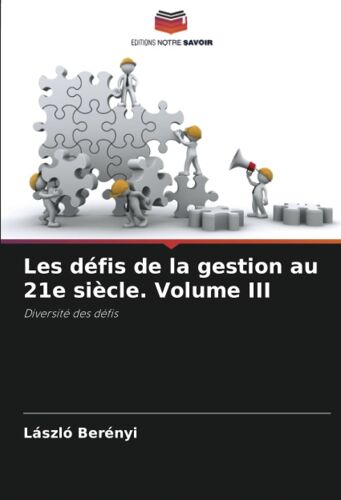 Les Défis De La Gestion Au 21e Siècle. Volume Iii