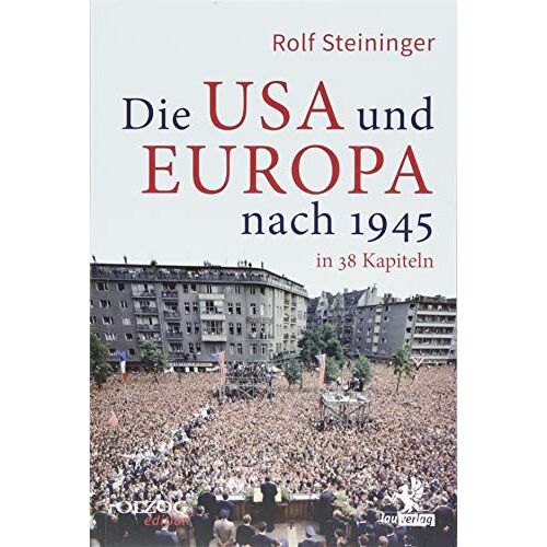 Steininger, R: Usa Und Europa Nach 1945 In 38 Kapiteln