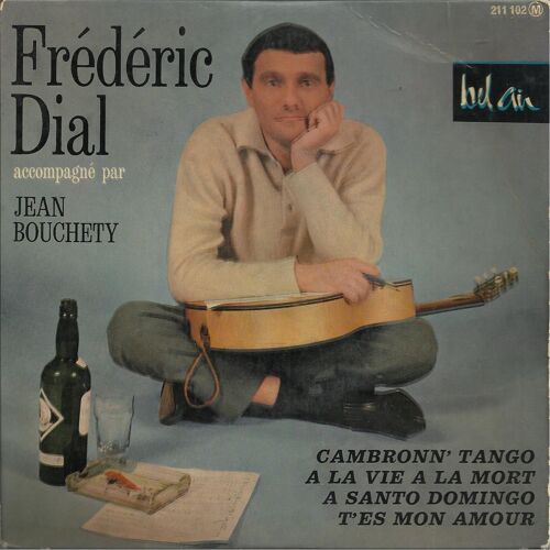 A Santo Domingo (F. Dial) 2'50 - A La Vie A La Mort (G. Bizet - Monjol) 2'22 / Cambronn' Tango (J. Montcy - F. Dial) 2'29 - T'es Mon Amour (J. Montcy - F. Dial) 2'18