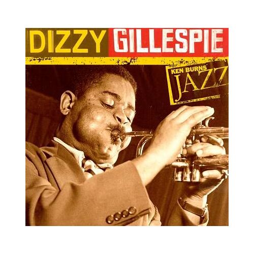 Ken Burns Jazz - The Définitive Dizzy Gillespie
