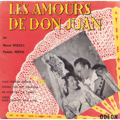 Les Amours De Don Juan : Mon Premier Amour, Prends Ton Sac, Douchka, Ne Dites Pas "Je T'aime", Viens Mon Coeur Est Tout À Toi