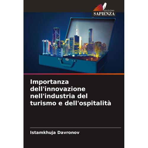 Importanza Dell'innovazione Nell'industria Del Turismo E Dell'ospitalità