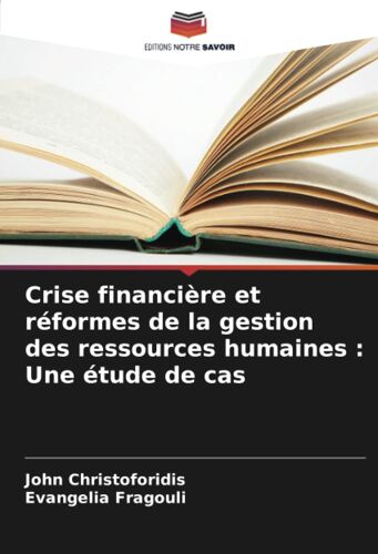 Crise Financière Et Réformes De La Gestion Des Ressources Humaines : Une Étude De Cas