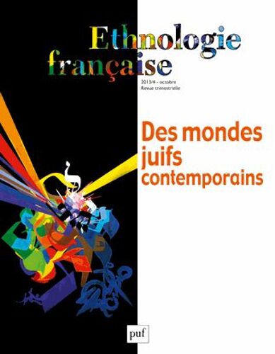 Ethnologie Française N° 4, Octobre 2013 - Des Mondes Juifs Contemporains