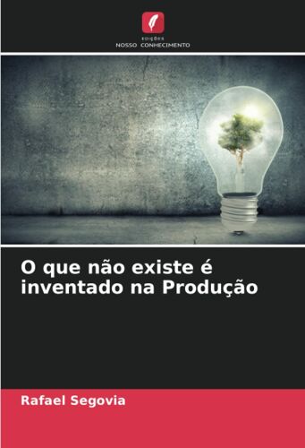 O Que Não Existe É Inventado Na Produção