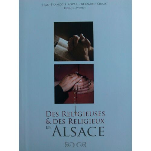 Relihieux Et Religieuses En Alsace
