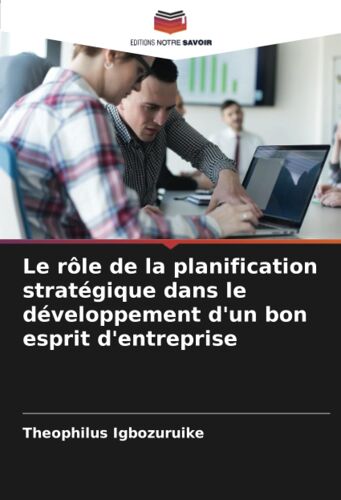 Le Rôle De La Planification Stratégique Dans Le Développement D'un Bon Esprit D'entreprise