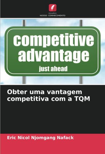Obter Uma Vantagem Competitiva Com A Tqm