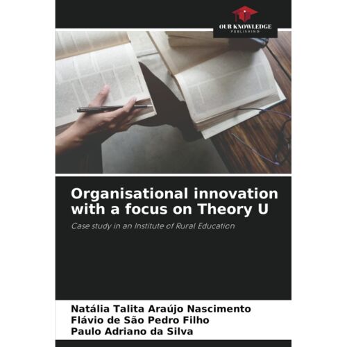 Organisational Innovation With A Focus On Theory U