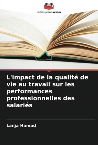 L'impact De La Qualité De Vie Au Travail Sur Les Performances Professionnelles Des Salariés