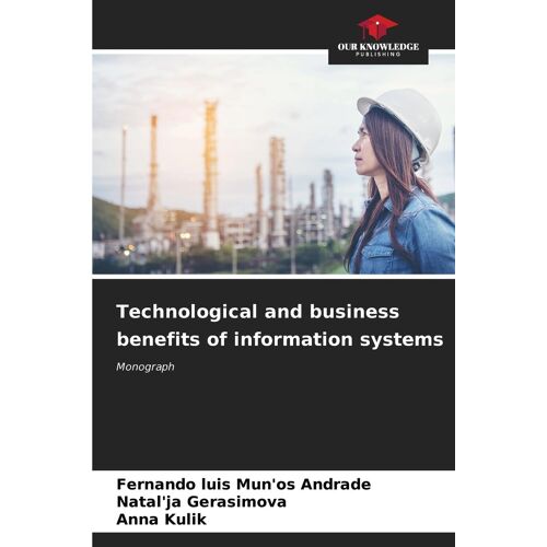 Technological And Business Benefits Of Information Systems