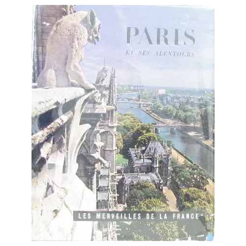 Les Merveilles De La France, I, Paris Et Ses Alentours