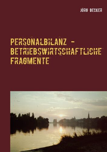 Personalbilanz - Betriebswirtschaftliche Fragmente