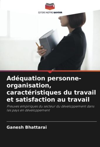 Adéquation Personne-Organisation, Caractéristiques Du Travail Et Satisfaction Au Travail