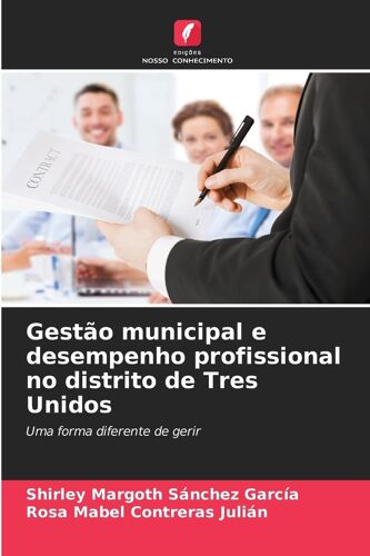 Gestão Municipal E Desempenho Profissional No Distrito De Tres Unidos