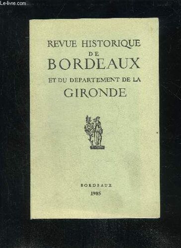 Revue Historique De Bordeaux Et Du Departement De La Gironde - 2eme Serie - Tome Xxxi - Lucienne Lotringer. ¿ Le Trésor De Deniers Républicains D¿Arbanats (Gironde).Marie-Josèphe Pajot.¿ Aux ...