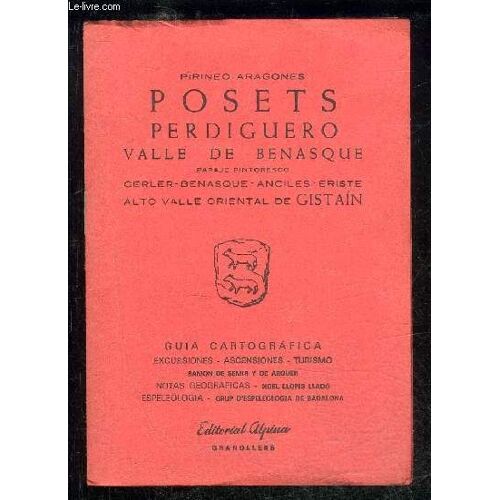 Pirineo Aragones Posets Perdiguero Valle De Benasque Paraje Pintoresco - Cerler Benasque Anciles Eriste Alto Valle Oriental De Gistain - Guia Cartografica - Excursiones Ascensiones Turismo
