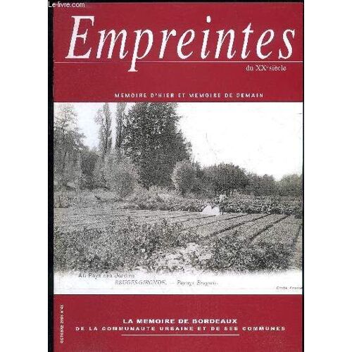 Empreintes Du Xxe Siecle - Memoire D'hier Et De Demain - N° 48 - Les Activites Maraichere A Eysines Au Xxe Siecle - La Philatelie Bordelaise 2eme Partie - Petit Histoire D'un Grand Projet