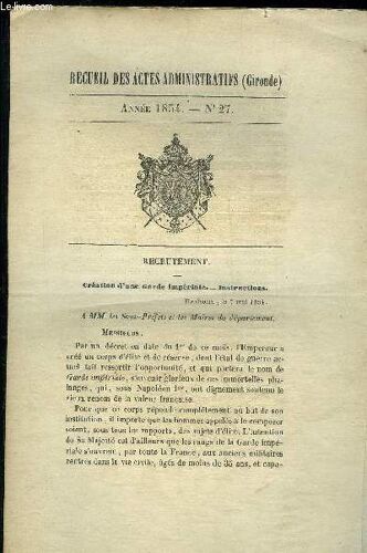 Recueil Des Actes Administratifs (Gironde) N°27 - Creation D'une Garde Imperiale - Instructions