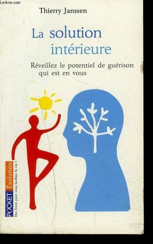 La Solution Intérieur - Réveillez Le Potentiel De Guérison Qui Est En Vous