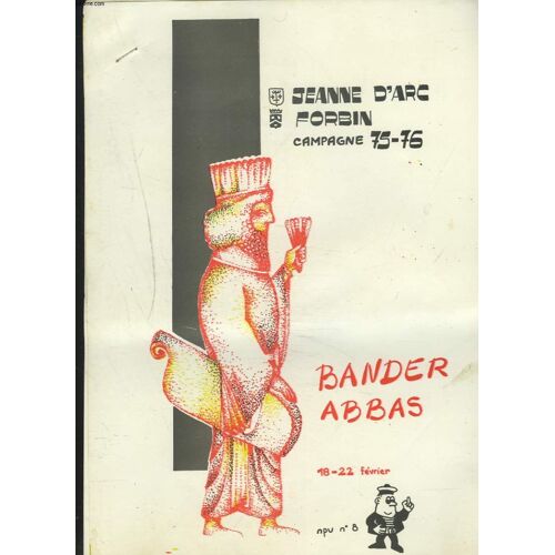 Jeanne D'arc Forbin. Campagne 1975-1976. N°8. Bander Abbas. Iran. Geographie / Histoire / Economie / Population.