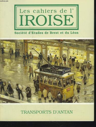 Les Cahiers De L'iroise N°185, Janvier 2000. Transport D'antan / Sur Les Routes Bretonnes, Au Temps Des Diligences/ Un Tour De Bretagne En 1847/ Brest, Port Transatlantique/ Note De ...