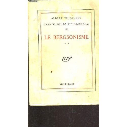 Le Bergonisme - Trente Ans De Vie Francais Iii - Tome 2 .