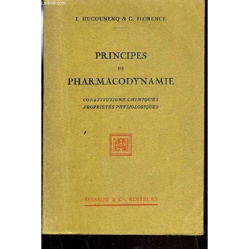 Principe De Pharmacodynamie Constituions Chimiques Proprietes Physiologiques.