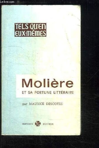 Molière Et Sa Fortune Littéraire.